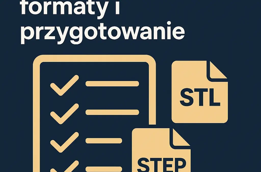 Jak przygotować pliki do druku 3D